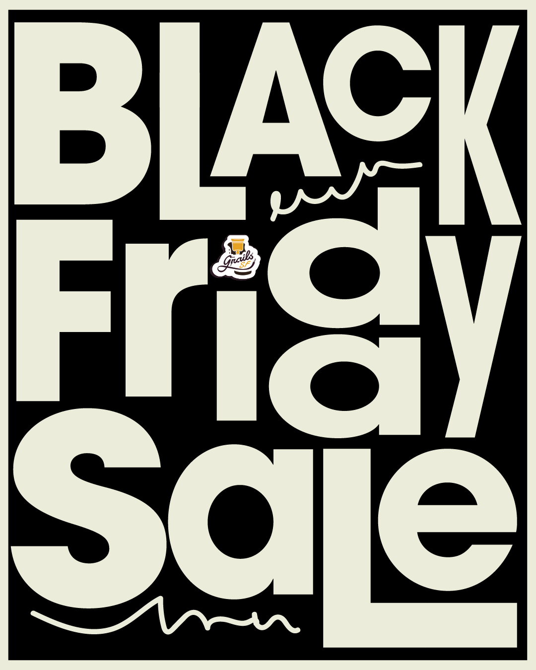 BLACK FRIDAY 2023 Grails SF