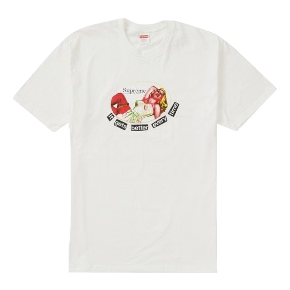 Supreme It Gets Better Every Time Tee - White
